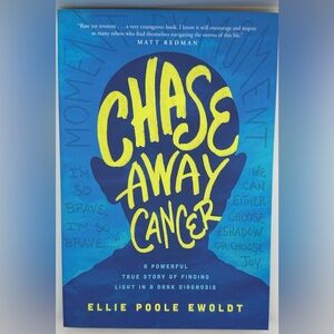 Chase Away Cancer. A powerful true story of finding light in a dark diagnosis.